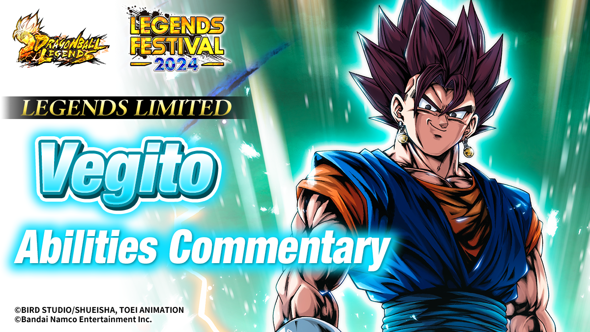 LL Vegito Abilities NEWS DRAGON BALL LEGENDS Bandai Namco Entertainment LL Vegito Abilities NEWS DRAGON BALL LEGENDS Bandai Namco Entertainment
